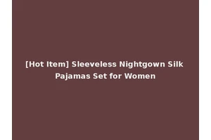 [Hot Item] Sleeveless Nightgown Silk Pajamas Set for Women