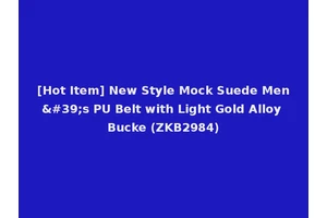 [Hot Item] New Style Mock Suede Men's PU Belt with Light Gold Alloy Bucke (ZKB2984)