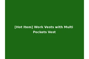 [Hot Item] Work Vests with Multi Pockets Vest