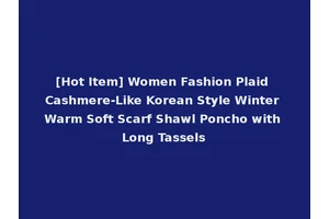 [Hot Item] Women Fashion Plaid Cashmere-Like Korean Style Winter Warm Soft Scarf Shawl Poncho with Long Tassels