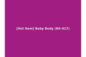 [Hot Item] Baby Body (NS-017)