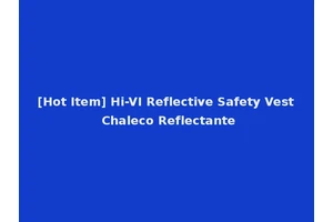 [Hot Item] Hi-VI Reflective Safety Vest Chaleco Reflectante