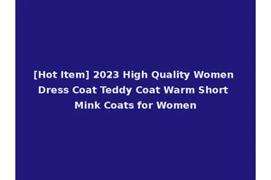 [Hot Item] 2023 High Quality Women Dress Coat Teddy Coat Warm Short Mink Coats for Women