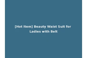 [Hot Item] Beauty Waist Suit for Ladies with Belt