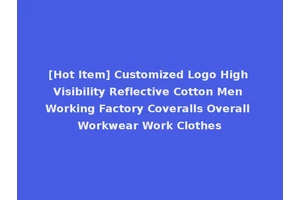 [Hot Item] Customized Logo High Visibility Reflective Cotton Men Working Factory Coveralls Overall Workwear Work Clothes