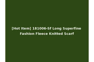 [Hot Item] 181006-Sf Long Superfine Fashion Fleece Knitted Scarf