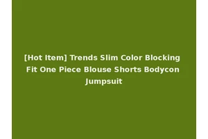 [Hot Item] Trends Slim Color Blocking Fit One Piece Blouse Shorts Bodycon Jumpsuit
