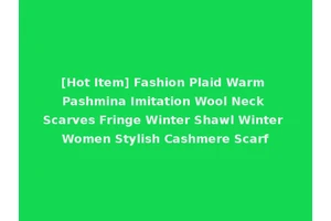 [Hot Item] Fashion Plaid Warm Pashmina Imitation Wool Neck Scarves Fringe Winter Shawl Winter Women Stylish Cashmere Scarf