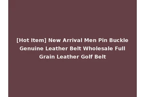 [Hot Item] New Arrival Men Pin Buckle Genuine Leather Belt Wholesale Full Grain Leather Golf Belt