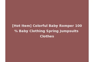 [Hot Item] Colorful Baby Romper 100% Baby Clothing Spring Jumpsuits Clothes