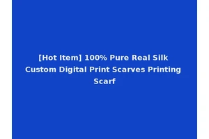 [Hot Item] 100% Pure Real Silk Custom Digital Print Scarves Printing Scarf