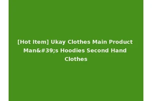 [Hot Item] Ukay Clothes Main Product Man's Hoodies Second Hand Clothes