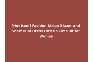 [Hot Item] Fashion Stripe Blazer and Short Mini Dress Office Skirt Suit for Woman