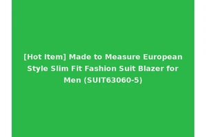 [Hot Item] Made to Measure European Style Slim Fit Fashion Suit Blazer for Men (SUIT63060-5)