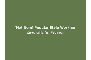 [Hot Item] Popular Style Working Coveralls for Worker