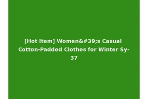 [Hot Item] Women's Casual Cotton-Padded Clothes for Winter Sy-37