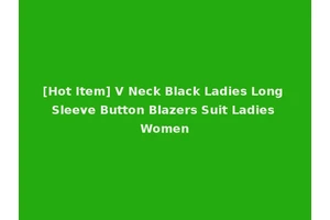 [Hot Item] V Neck Black Ladies Long Sleeve Button Blazers Suit Ladies Women