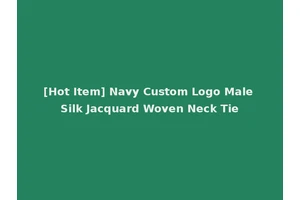 [Hot Item] Navy Custom Logo Male Silk Jacquard Woven Neck Tie