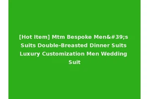 [Hot Item] Mtm Bespoke Men's Suits Double-Breasted Dinner Suits Luxury Customization Men Wedding Suit