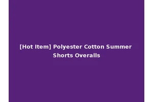 [Hot Item] Polyester Cotton Summer Shorts Overalls