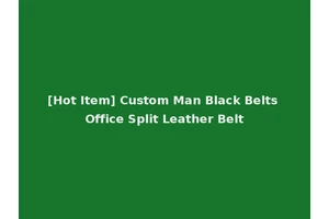 [Hot Item] Custom Man Black Belts Office Split Leather Belt