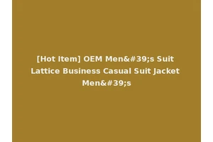 [Hot Item] OEM Men's Suit Lattice Business Casual Suit Jacket Men's