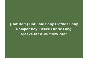 [Hot Item] Hot Sale Baby Clothes Baby Romper Boy Fleece Fabric Long Sleeve for Autumn/Winter