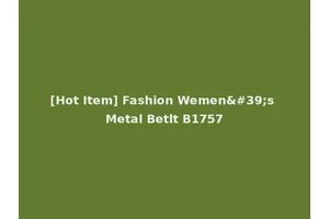 [Hot Item] Fashion Wemen's Metal Betlt B1757