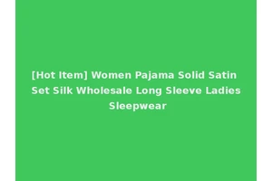 [Hot Item] Women Pajama Solid Satin Set Silk Wholesale Long Sleeve Ladies Sleepwear