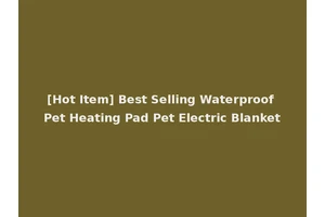 [Hot Item] Best Selling Waterproof Pet Heating Pad Pet Electric Blanket
