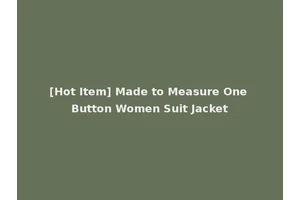 [Hot Item] Made to Measure One Button Women Suit Jacket