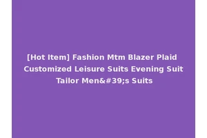 [Hot Item] Fashion Mtm Blazer Plaid Customized Leisure Suits Evening Suit Tailor Men's Suits