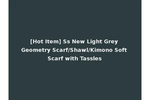 [Hot Item] Ss New Light Grey Geometry Scarf/Shawl/Kimono Soft Scarf with Tassles