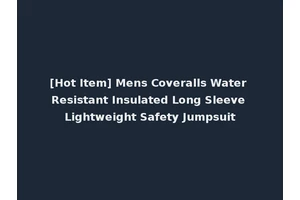 [Hot Item] Mens Coveralls Water Resistant Insulated Long Sleeve Lightweight Safety Jumpsuit