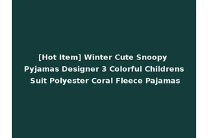 [Hot Item] Winter Cute Snoopy Pyjamas Designer 3 Colorful Childrens Suit Polyester Coral Fleece Pajamas