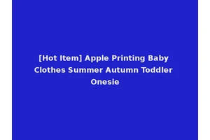 [Hot Item] Apple Printing Baby Clothes Summer Autumn Toddler Onesie