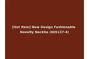 [Hot Item] New Design Fashionable Novelty Necktie (605137-4)