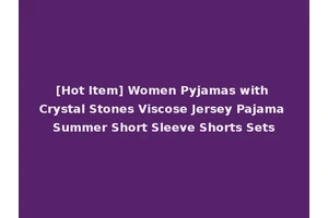[Hot Item] Women Pyjamas with Crystal Stones Viscose Jersey Pajama Summer Short Sleeve Shorts Sets