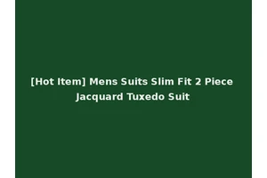 [Hot Item] Mens Suits Slim Fit 2 Piece Jacquard Tuxedo Suit