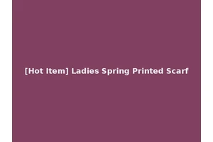 [Hot Item] Ladies Spring Printed Scarf