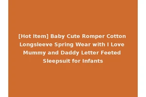 [Hot Item] Baby Cute Romper Cotton Longsleeve Spring Wear with I Love Mummy and Daddy Letter Feeted Sleepsuit for Infants
