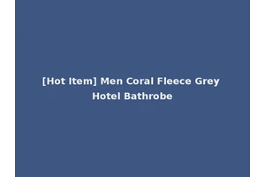 [Hot Item] Men Coral Fleece Grey Hotel Bathrobe