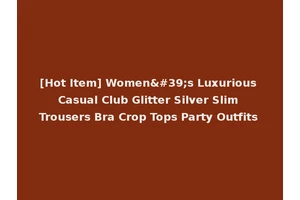 [Hot Item] Women's Luxurious Casual Club Glitter Silver Slim Trousers Bra Crop Tops Party Outfits