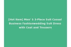 [Hot Item] Men’ S 3-Piece Suit Casual Business Fashionwedding Suit Dress with Coat and Trousers