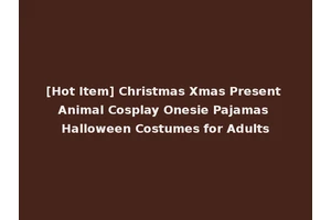[Hot Item] Christmas Xmas Present Animal Cosplay Onesie Pajamas Halloween Costumes for Adults