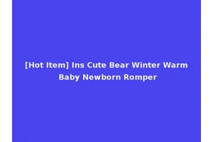 [Hot Item] Ins Cute Bear Winter Warm Baby Newborn Romper