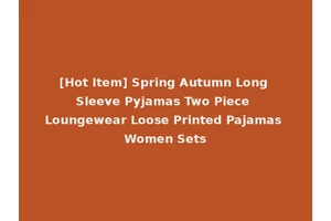 [Hot Item] Spring Autumn Long Sleeve Pyjamas Two Piece Loungewear Loose Printed Pajamas Women Sets