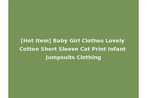 [Hot Item] Baby Girl Clothes Lovely Cotton Short Sleeve Cat Print Infant Jumpsuits Clothing
