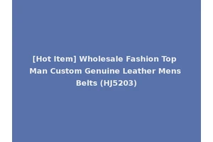 [Hot Item] Wholesale Fashion Top Man Custom Genuine Leather Mens Belts (HJ5203)