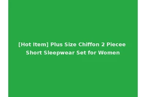 [Hot Item] Plus Size Chiffon 2 Piecee Short Sleepwear Set for Women